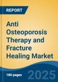 Anti Osteoporosis Therapy and Fracture Healing Market - Global Industry Size, Share, Trends, Opportunity, & Forecast 2018-2028- Product Image