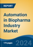Automation in Biopharma Industry Market - Global Industry Size, Share, Trends, Opportunity, & Forecast 2018-2028- Product Image