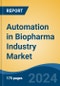 Automation in Biopharma Industry Market - Global Industry Size, Share, Trends, Opportunity, & Forecast 2018-2028 - Product Image