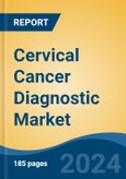Cervical Cancer Diagnostic Market - Global Industry Size, Share, Trends, Opportunity, & Forecast 2018-2028- Product Image