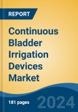 Continuous Bladder Irrigation Devices Market - Global Industry Size, Share, Trends, Opportunity, & Forecast 2018-2028- Product Image