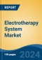 Electrotherapy System Market - Global Industry Size, Share, Trends, Opportunity, & Forecast 2018-2028 - Product Image