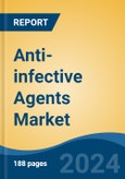 Anti-infective Agents Market - Global Industry Size, Share, Trends, Opportunity, & Forecast 2018-2028- Product Image