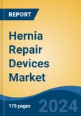 Hernia Repair Devices Market - Global Industry Size, Share, Trends, Opportunity, & Forecast 2018-2028- Product Image