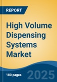 High Volume Dispensing Systems Market - Global Industry Size, Share, Trends, Opportunity, and Forecast, 2020-2030F- Product Image