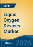 Liquid Oxygen Devices Market - Global Industry Size, Share, Trends, Opportunity, & Forecast 2018-2028- Product Image