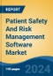Patient Safety And Risk Management Software Market - Global Industry Size, Share, Trends, Opportunity, & Forecast 2018-2028 - Product Image