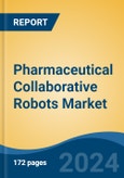 Pharmaceutical Collaborative Robots Market - Global Industry Size, Share, Trends, Opportunity, & Forecast 2018-2028- Product Image