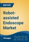 Robot-assisted Endoscope Market - Global Industry Size, Share, Trends, Opportunity, & Forecast 2018-2028 - Product Image