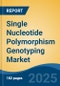 Single Nucleotide Polymorphism Genotyping Market - Global Industry Size, Share, Trends, Opportunity, & Forecast 2018-2028 - Product Image