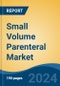 Small Volume Parenteral Market - Global Industry Size, Share, Trends, Opportunity, & Forecast 2018-2028 - Product Image