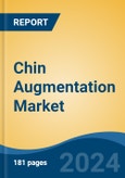 Chin Augmentation Market - Global Industry Size, Share, Trends, Opportunity, & Forecast 2018-2028- Product Image