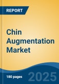 Chin Augmentation Market - Global Industry Size, Share, Trends, Opportunity, & Forecast 2018-2028- Product Image