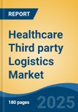 Healthcare Third party Logistics Market - Global Industry Size, Share, Trends, Opportunity, and Forecast, 2020-2030F- Product Image