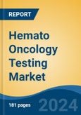 Hemato Oncology Testing Market - Global Industry Size, Share, Trends, Opportunity, & Forecast 2018-2028- Product Image