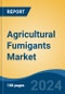 Agricultural Fumigants Market - Global Industry Size, Share, Trends, Opportunity, & Forecast 2018-2028 - Product Image