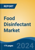 Food Disinfectant Market - Global Industry Size, Share, Trends, Opportunity, & Forecast 2018-2028- Product Image