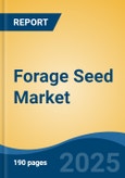 Forage Seed Market - Global Industry Size, Share, Trends, Opportunity, and Forecast, 2019-2029F- Product Image