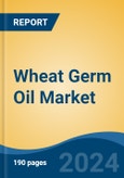 Wheat Germ Oil Market - Global Industry Size, Share, Trends, Opportunity, & Forecast 2018-2028- Product Image