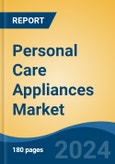 Personal Care Appliances Market - Global Industry Size, Share, Trends, Opportunity, & Forecast 2018-2028- Product Image