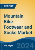 Mountain Bike Footwear and Socks Market - Global Industry Size, Share, Trends, Opportunity, & Forecast 2018-2028- Product Image