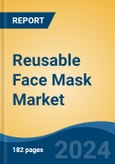 Reusable Face Mask Market - Global Industry Size, Share, Trends, Opportunity, & Forecast 2018-2028- Product Image