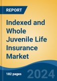 Indexed and Whole Juvenile Life Insurance Market - Global Industry Size, Share, Trends, Opportunity, & Forecast 2019-2029- Product Image