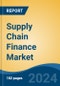 Supply Chain Finance Market - Global Industry Size, Share, Trends, Opportunity, & Forecast 2019-2029 - Product Thumbnail Image