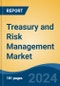 Treasury and Risk Management Market - Global Industry Size, Share, Trends, Opportunity, & Forecast 2019-2029 - Product Image
