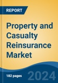 Property and Casualty Reinsurance Market - Global Industry Size, Share, Trends, Opportunity, & Forecast 2018-2028- Product Image