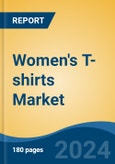 Women's T-shirts Market - Global Industry Size, Share, Trends, Opportunity, & Forecast 2018-2028- Product Image