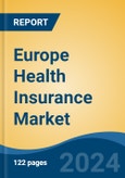 Europe Health Insurance Market, By Country, By Competition Forecast & Opportunities, 2019-2029- Product Image