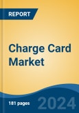 Charge Card Market - Global Industry Size, Share, Trends, Opportunity, & Forecast 2019-2029- Product Image