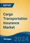 Cargo Transportation Insurance Market - Global Industry Size, Share, Trends, Opportunity, & Forecast 2019-2029 - Product Image