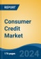 Consumer Credit Market - Global Industry Size, Share, Trends, Opportunity, & Forecast 2019-2029 - Product Image