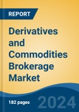 Derivatives and Commodities Brokerage Market - Global Industry Size, Share, Trends, Opportunity, & Forecast 2019-2029- Product Image
