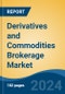 Derivatives and Commodities Brokerage Market - Global Industry Size, Share, Trends, Opportunity, & Forecast 2019-2029 - Product Image