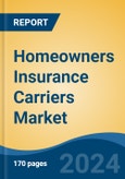 Homeowners Insurance Carriers Market - Global Industry Size, Share, Trends, Opportunity, & Forecast 2019-2029- Product Image
