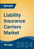 Liability Insurance Carriers Market - Global Industry Size, Share, Trends, Opportunity, & Forecast 2019-2029- Product Image