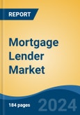 Mortgage Lender Market - Global Industry Size, Share, Trends, Opportunity, & Forecast 2019-2029- Product Image