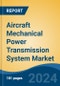 Aircraft Mechanical Power Transmission System Market - Global Industry Size, Share, Trends, Opportunity, & Forecast 2019-2029 - Product Image