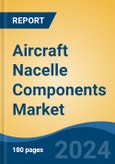 Aircraft Nacelle Components Market - Global Industry Size, Share, Trends, Opportunity, & Forecast 2019-2029- Product Image