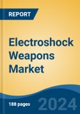 Electroshock Weapons Market - Global Industry Size, Share, Trends, Opportunity, & Forecast 2018-2028- Product Image