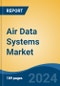 Air Data Systems Market - Global Industry Size, Share, Trends, Opportunity, & Forecast 2019-2029 - Product Image