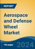 Aerospace and Defense Wheel Market - Global Industry Size, Share, Trends, Opportunity, & Forecast 2019-2029- Product Image