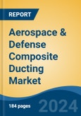 Aerospace & Defense Composite Ducting Market - Global Industry Size, Share, Trends, Opportunity, & Forecast 2019-2029- Product Image