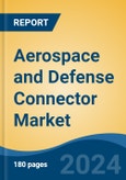 Aerospace and Defense Connector Market - Global Industry Size, Share, Trends, Opportunity, & Forecast 2019-2029- Product Image