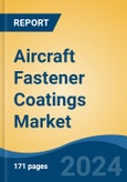 Aircraft Fastener Coatings Market - Global Industry Size, Share, Trends, Opportunity, & Forecast 2019-2029- Product Image