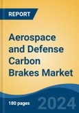 Aerospace and Defense Carbon Brakes Market - Global Industry Size, Share, Trends, Opportunity, & Forecast 2019-2029- Product Image