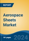 Aerospace Sheets Market - Global Industry Size, Share, Trends, Opportunity, & Forecast 2019-2029- Product Image